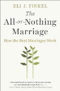 All or Nothing Marriage How the Best Marriages Work