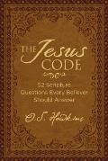 The Jesus Code: 52 Scripture Questions Every Believer Should Answer