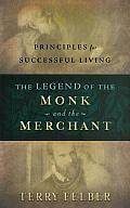Legend of the Monk & the Merchant Principles for Successful Living