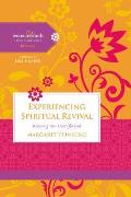 Experiencing Spiritual Revival Renewing Your Desire for God