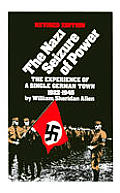 Nazi Seizure Of Power The Experience of a Single German Town 1922 1945