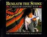 Beneath The Stone A Mexican Zapotec Tale