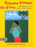Tukama Tootles The Flute A Tale From The