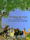 Remaking The Earth A Creation Story