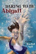 Daring To Be Abigail