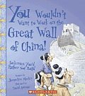 You Wouldnt Want to Work on the Great Wall of China Defenses Youd Rather Not Build
