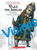 Vlad the Impaler: The Real Count Dracula (a Wicked History)