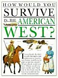 How Would You Survive In American West
