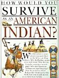 How Would You Survive as an American Indian