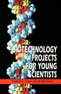 Biotechnology Projects For Young Scienti