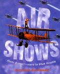Air Show From Barnstormers To Blue Ang