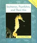 Seahorses Pipefishes & Their Kin