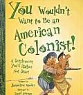 You Wouldnt Want to Be an American Colonist A Settlement Youd Rather Not Start