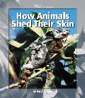 How Animals Shed Their Skin (Watts Library)