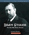 Bram Stoker The Man Who Wrote Dracula
