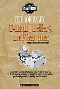 Extraordinary E-Mails, Letters, and Resumes (F. W. Prep)
