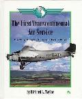 First Transcontinental Air Service The Story of the Tin Goose & the Iron Horse