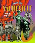 Vaudeville The Birth Of Show Business