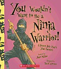 You Wouldnt Want to Be a Ninja Warrior A Secret Job Thats Your Destiny