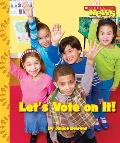 Let's Vote on It! (Scholastic News Nonfiction Readers: We the Kids)