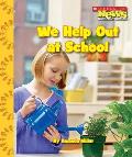 We Help Out at School (Scholastic News Nonfiction Readers: We the Kids)