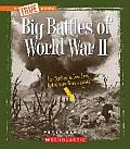 Big Battles of World War II a True Book World at War