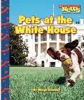 Pets at the White House (Scholastic News Nonfiction Readers: Let's Visit the White House)