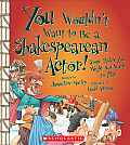 You Wouldn't Want to Be a Shakespearean Actor!: Some Roles You Might Not Want to Play