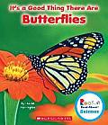 It's a Good Thing There Are Butterflies (Rookie Read-About Science: It's a Good Thing...)