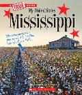 Mississippi (a True Book: My United States) (Library Edition)