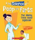 The Science of Poop and Farts: The Smelly Truth about Digestion (the Science of the Body)