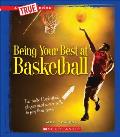 Being Your Best at Basketball (a True Book: Sports and Entertainment)