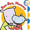 Bye Bye Mommy