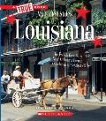 Louisiana (a True Book: My United States) (Library Edition)