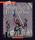 September 11 Then and Now (a True Book: Disasters)