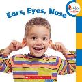 Ears, Eyes, Nose (Rookie Toddler)