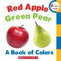 Red Apple Green Pear A Book of Colors