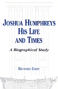 Joshua Humphreys His Life & Times A Biog