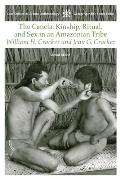 The Canela: Kindship, Ritual, and Sex in an Amazonian Tribe