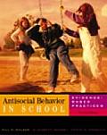 Antisocial Behavior in School Evidence Based Practices
