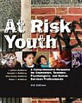 At Risk Youth: a Comprehensive Response for Counselors, Teachers, Psychologists, and Human Service Professionals (4TH 07 - Old Edition)