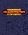 The A-B-C's of Human Experience: An Integrative Model