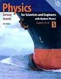 Physics for Scientist & Engineers #5: Physics for Scientists and Engineers: With Modern Physics Chapters 39-46 with Other