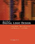 Advanced Digital Logic Design Using Vhdl, State Machines, and Synthesis for Fpga's