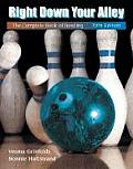 Right Down Your Alley: The Complete Book of Bowling (Wadsworth Activities)