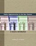 Public Administration in the New Century A Concise Introduction