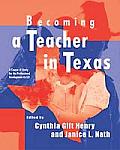 Becoming a Teacher in Texas: A Course of Study for the Professional Development Excet