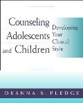Counseling Adolescents & Children Developing Your Clinical Style
