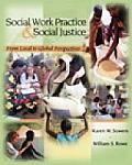 Social Work Practice & Social Justice From Local to Global Perspectives