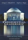 Presidential Leadership Politics & Policy Making
